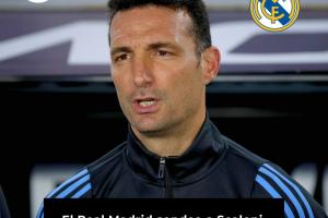 西媒：皇马正在试探斯卡洛尼的执教意向！最终人选仍由老佛爷决定